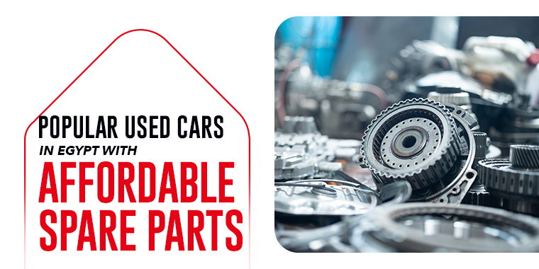 Popular Used Cars in Egypt with Affordable Spare Parts