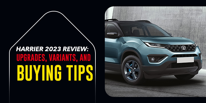 Harrier 2023 Review: Upgrades, Variants, and Buying Tips