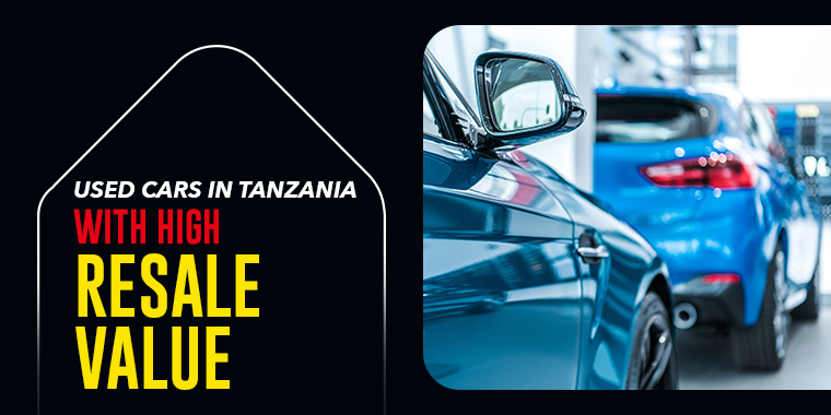 Used Cars in Tanzania with High Resale Value