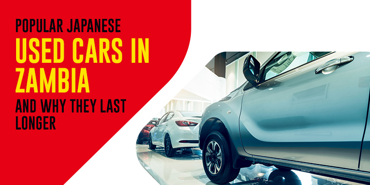 Popular Japanese Used Cars in Zambia and Why They Last Longer