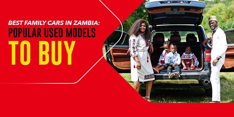 Best Family Cars in Zambia: Popular Used Models to Buy