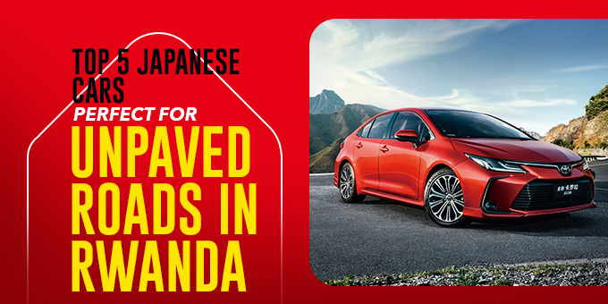 Top 5 Japanese Cars Perfect for Unpaved Roads in Rwanda