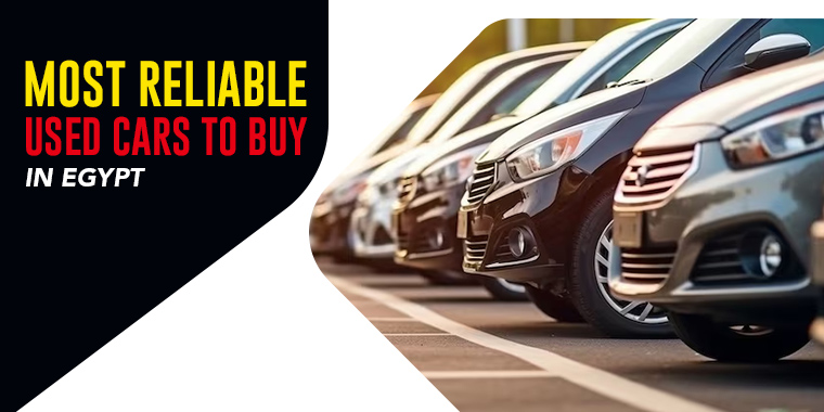 Most Reliable Used Cars to Buy in Egypt