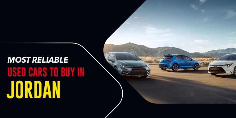 Most Reliable Used Cars to Buy in Jordan