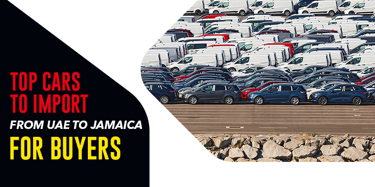 Top Cars to Import from UAE to Jamaica for Buyers