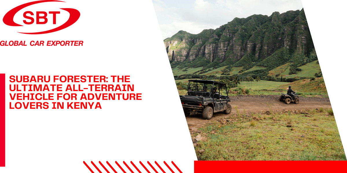 Subaru Forester: The Ultimate All-Terrain Vehicle for Adventure Lovers in Kenya
