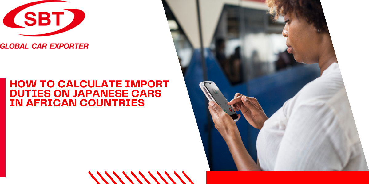 How to Calculate Import Duties on Japanese Cars in African Countries