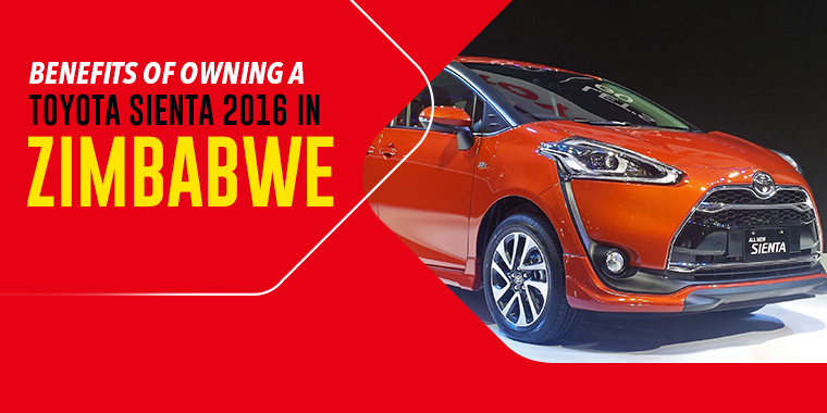 Benefits of Owning a Toyota Sienta 2016 in Zimbabwe