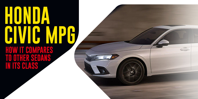 Honda Civic MPG: How It Compares To Other Sedans in Its Class