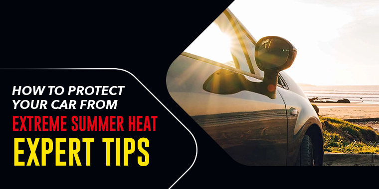 How to Protect Your Car from Extreme Summer Heat: Expert Tips