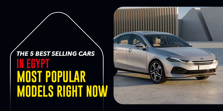 The 5 Best Selling Cars in Egypt: Most Popular Models Right Now