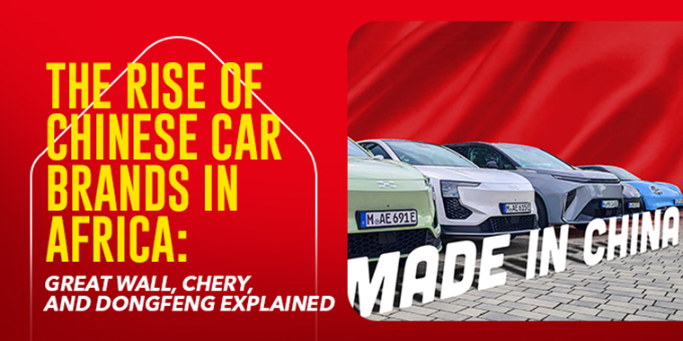 The Rise of Chinese Car Brands in Africa: Great Wall, Chery, And Dongfeng Explained