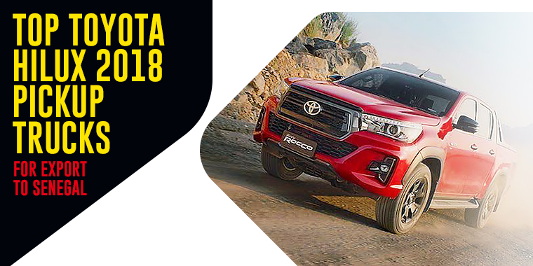 Top Toyota Hilux 2018 Pickup Trucks for Export to Senegal